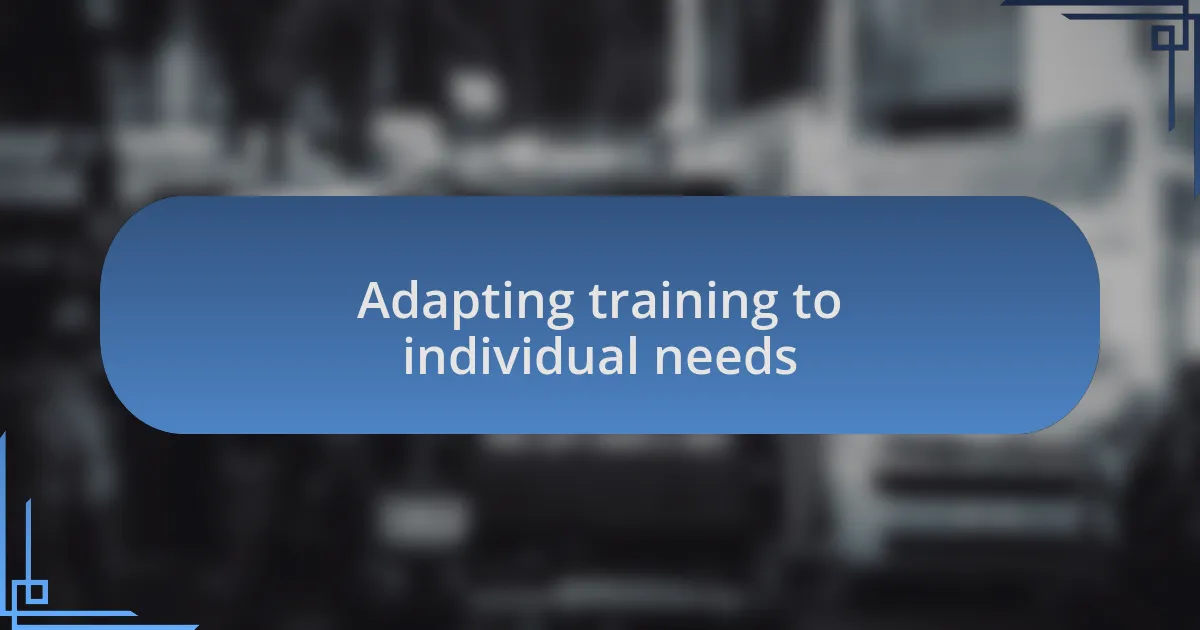 Adapting training to individual needs