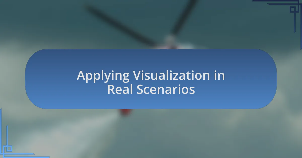 Applying Visualization in Real Scenarios
