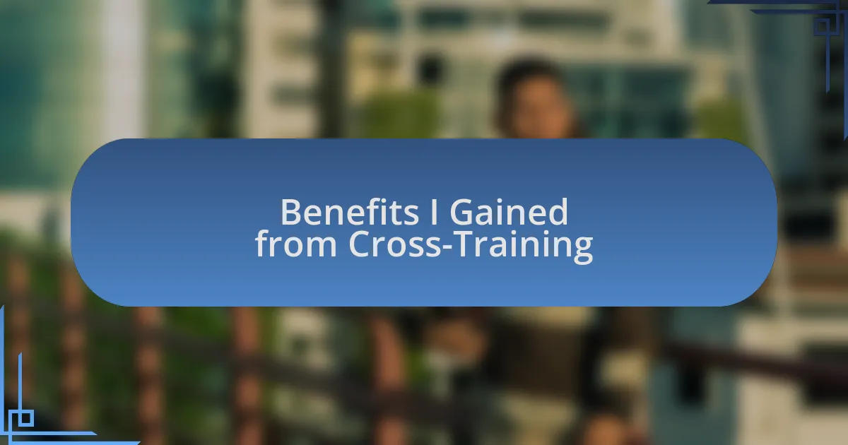 Benefits I Gained from Cross-Training