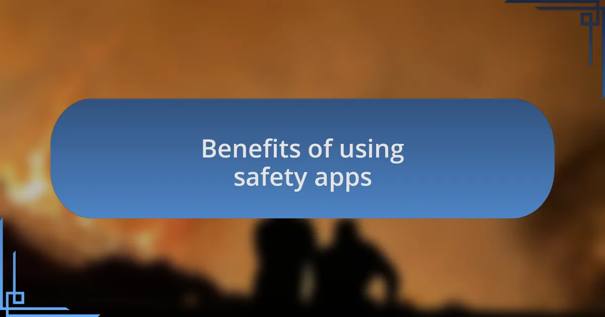 Benefits of using safety apps