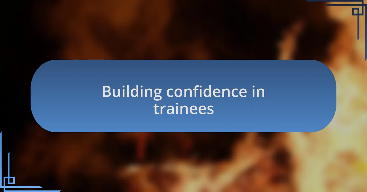 Building confidence in trainees