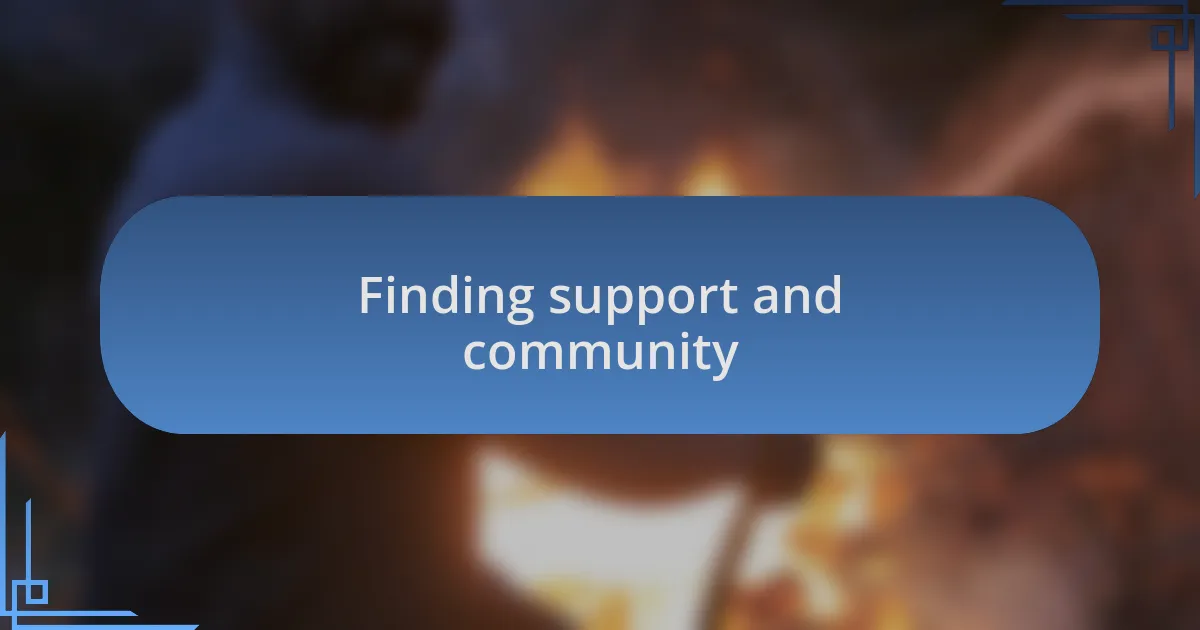 Finding support and community