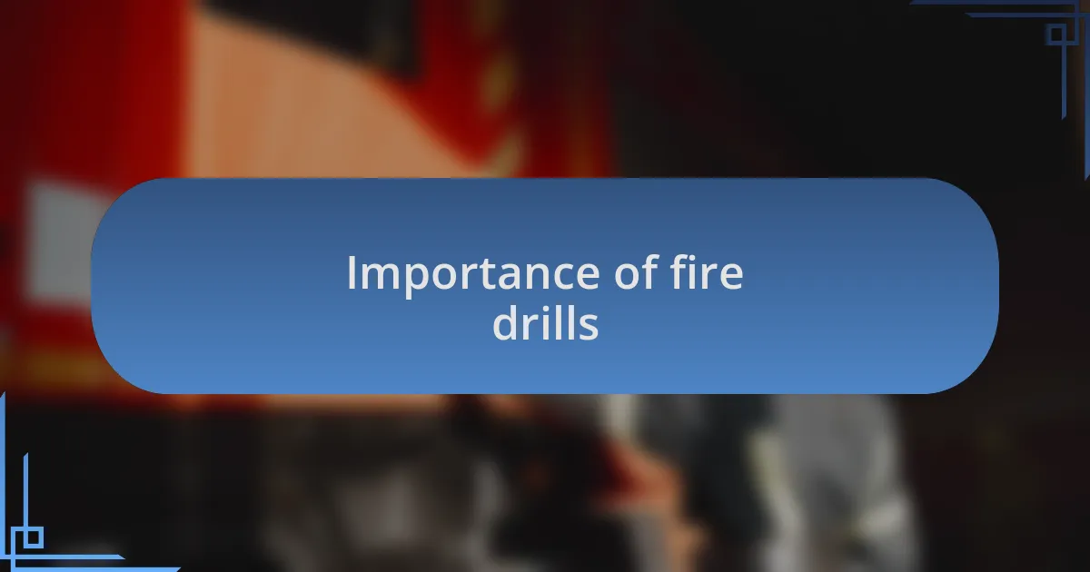 Importance of fire drills