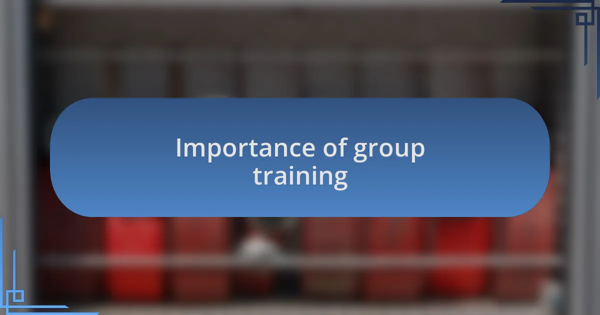 Importance of group training