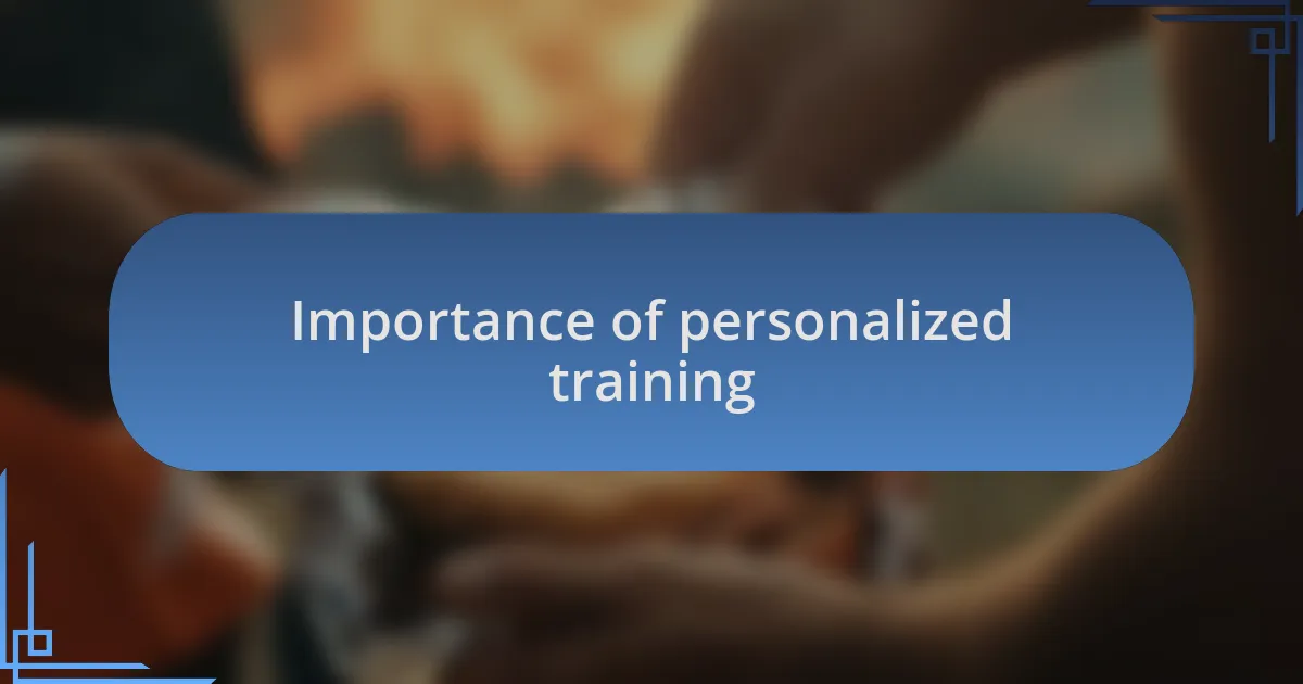 Importance of personalized training