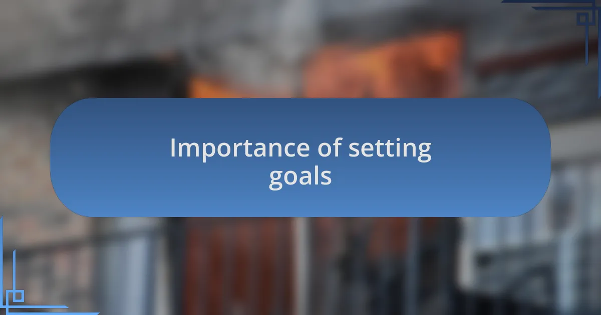 Importance of setting goals