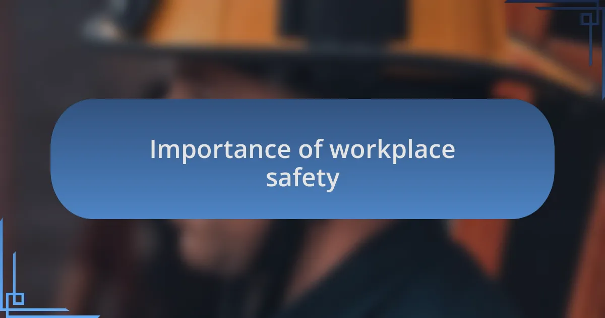 Importance of workplace safety