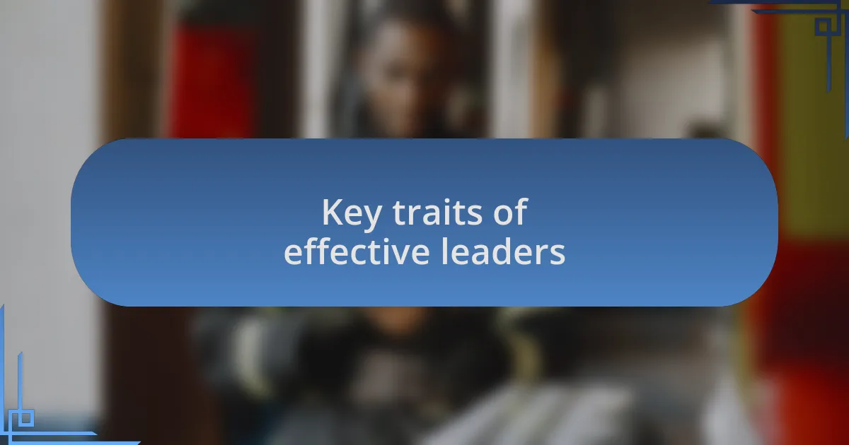 Key traits of effective leaders