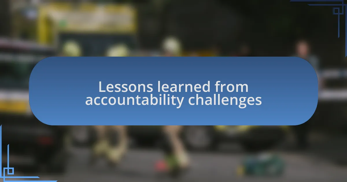Lessons learned from accountability challenges
