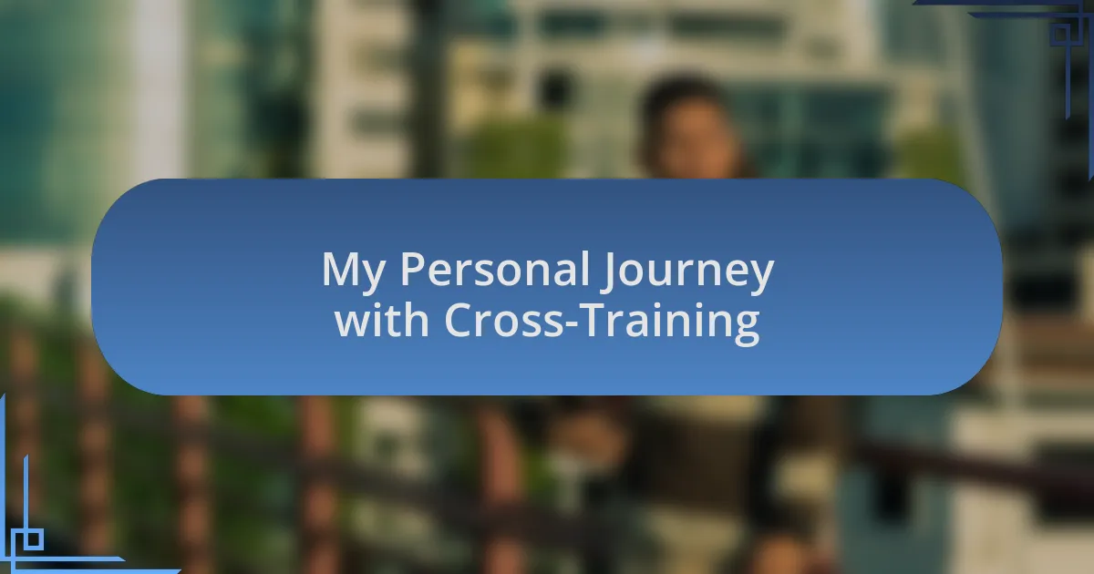 My Personal Journey with Cross-Training