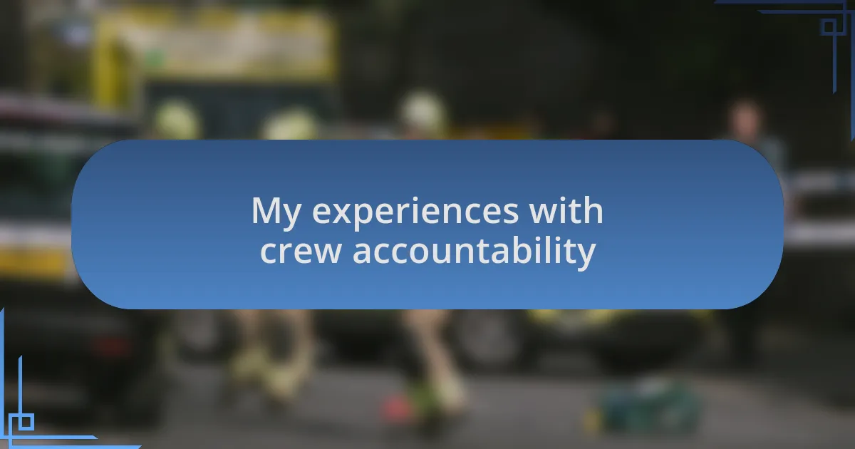 My experiences with crew accountability