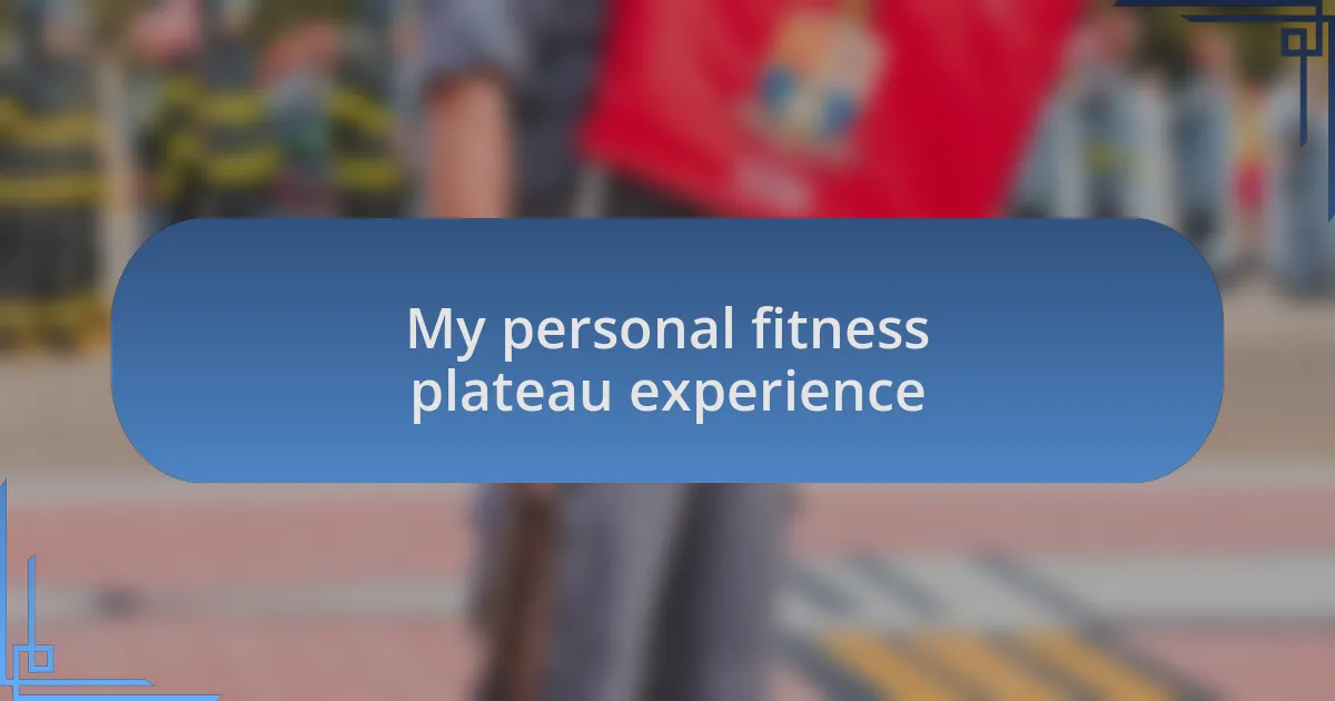 My personal fitness plateau experience