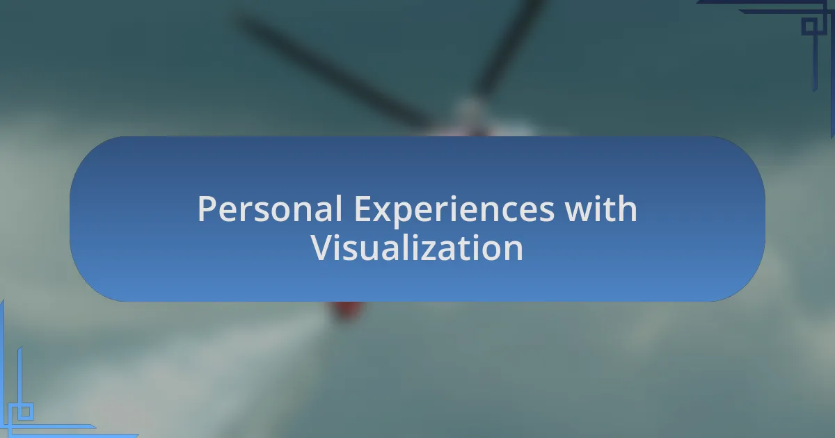 Personal Experiences with Visualization