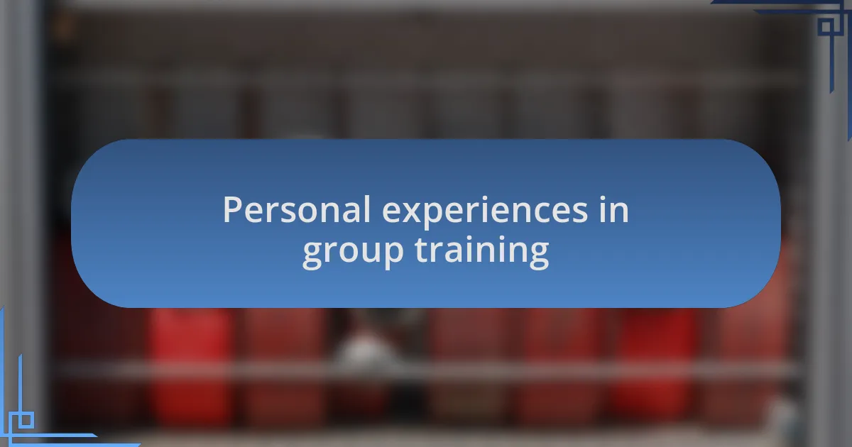 Personal experiences in group training