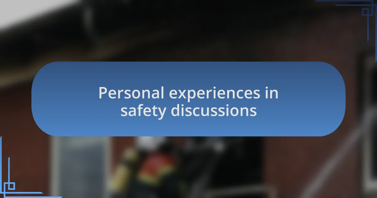 Personal experiences in safety discussions