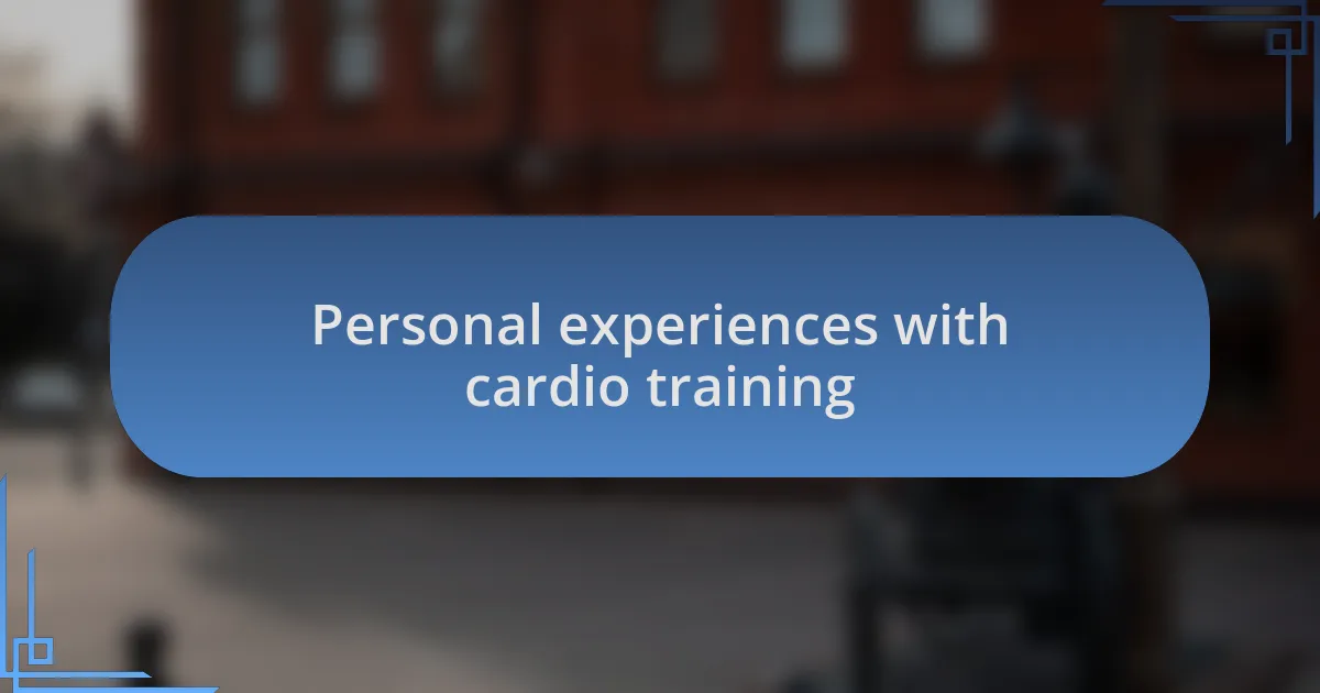 Personal experiences with cardio training