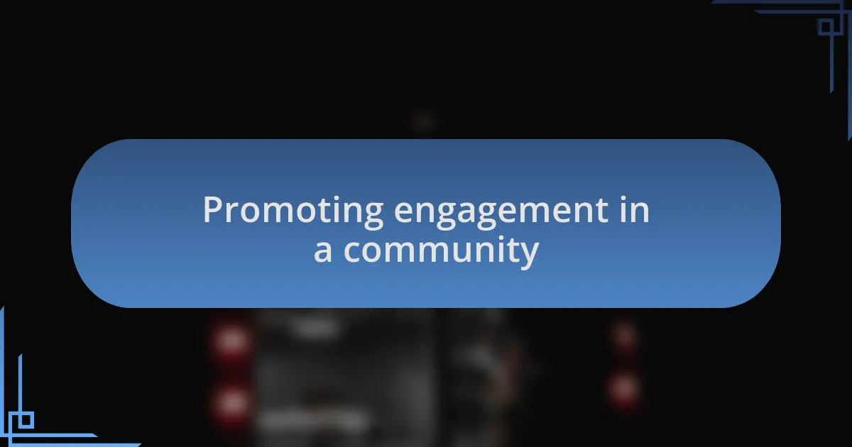 Promoting engagement in a community