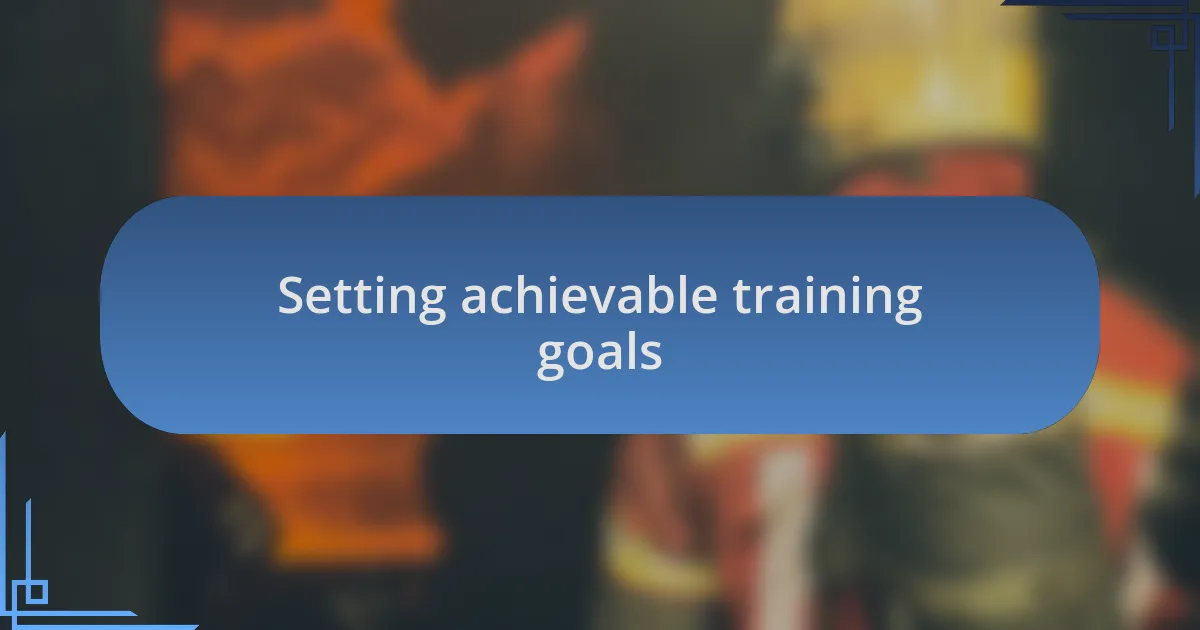Setting achievable training goals