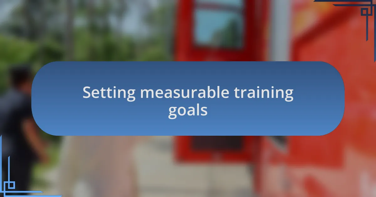Setting measurable training goals