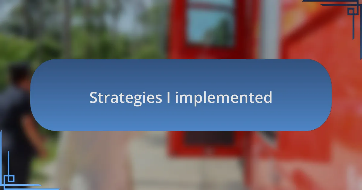 Strategies I implemented