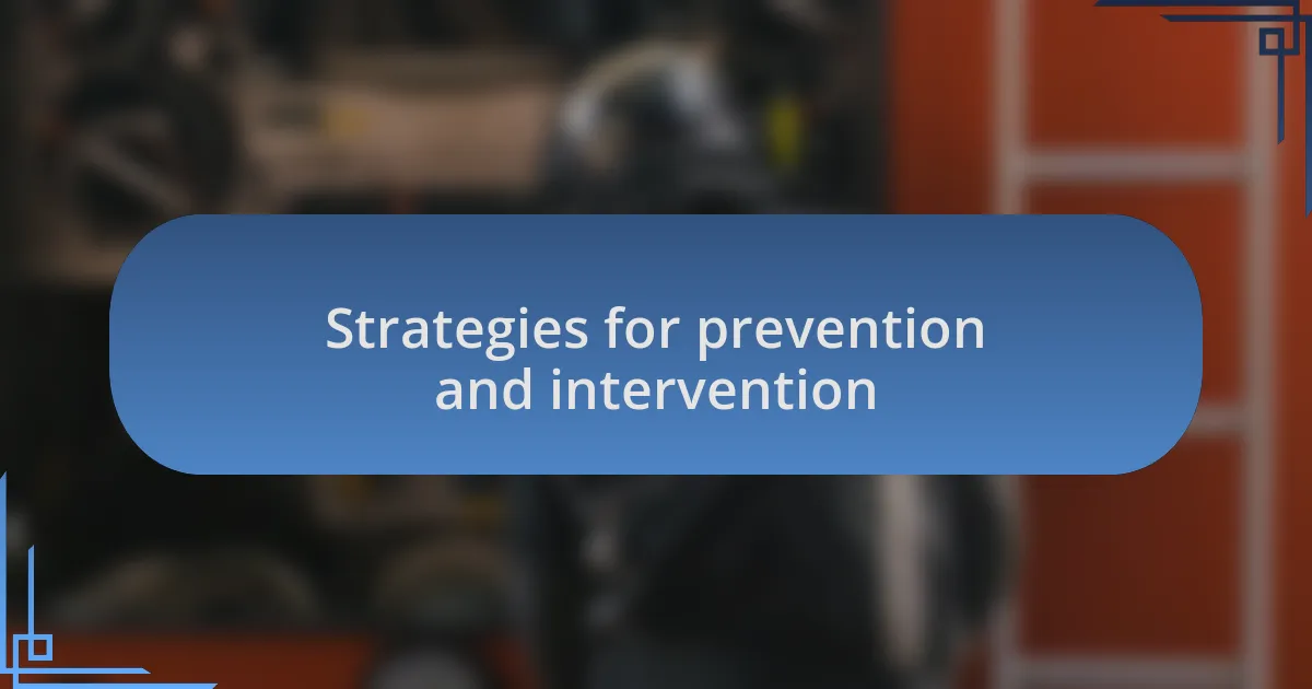 Strategies for prevention and intervention