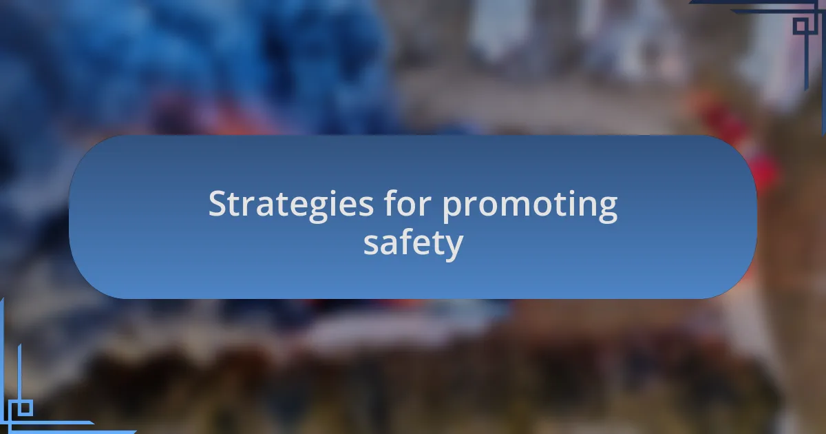 Strategies for promoting safety