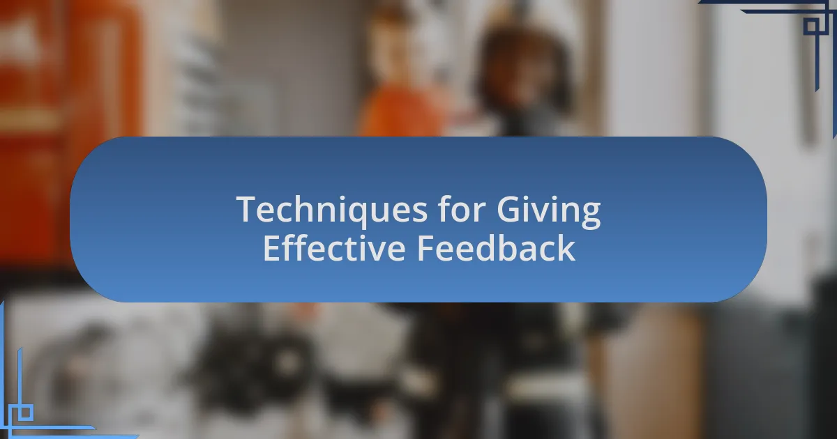 Techniques for Giving Effective Feedback