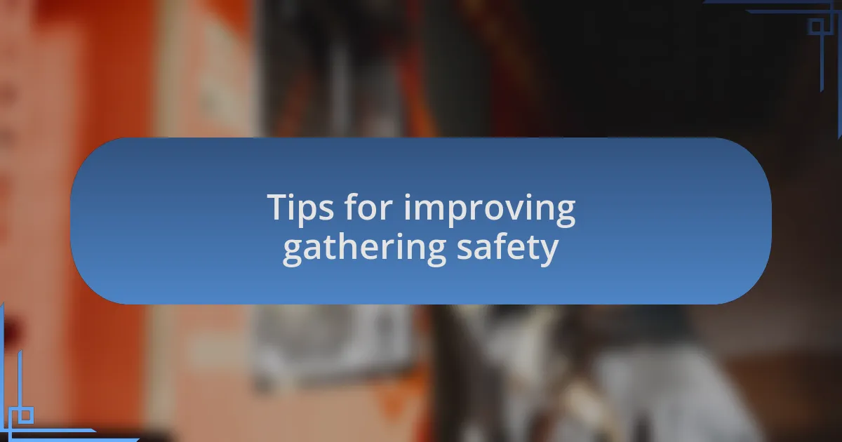 Tips for improving gathering safety