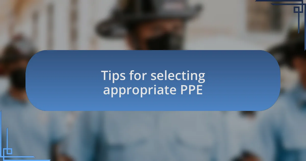 Tips for selecting appropriate PPE