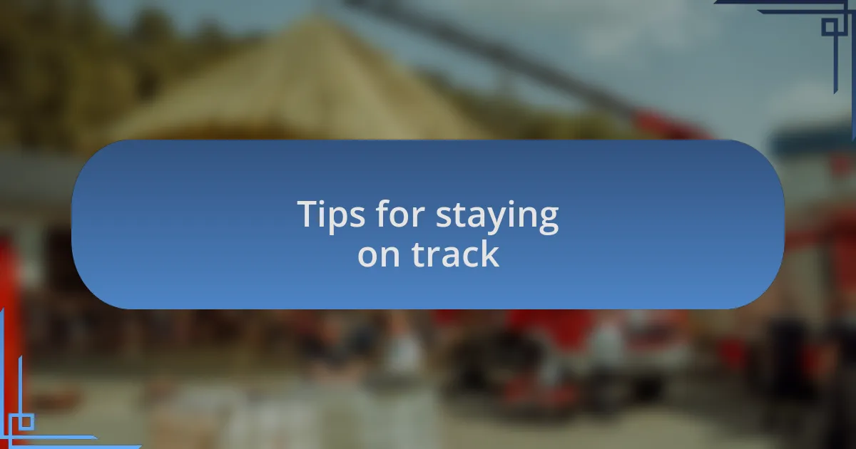 Tips for staying on track