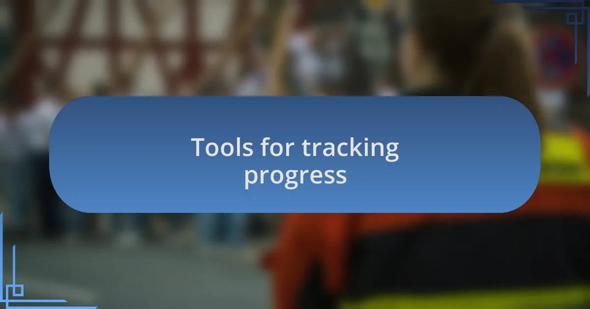 Tools for tracking progress