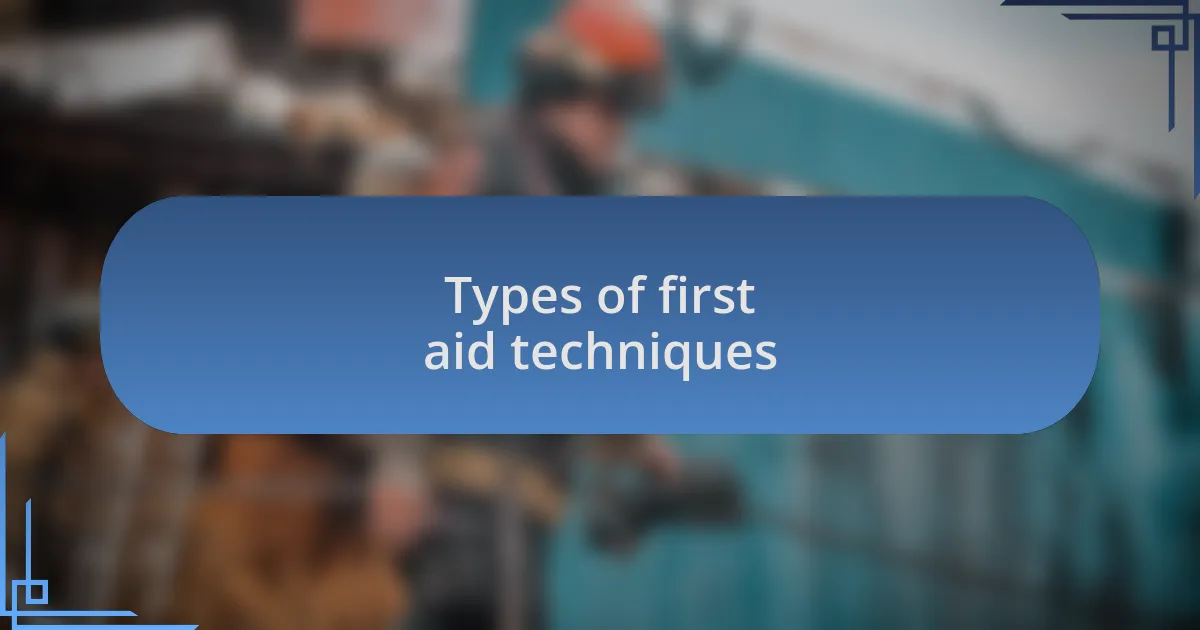 Types of first aid techniques