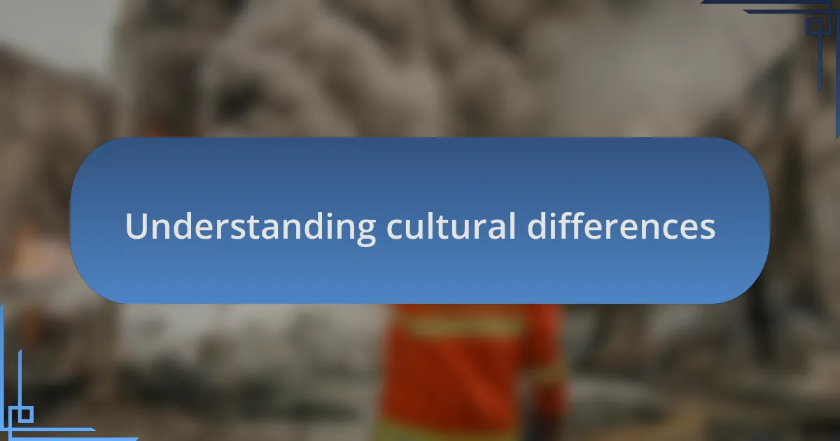 Understanding cultural differences