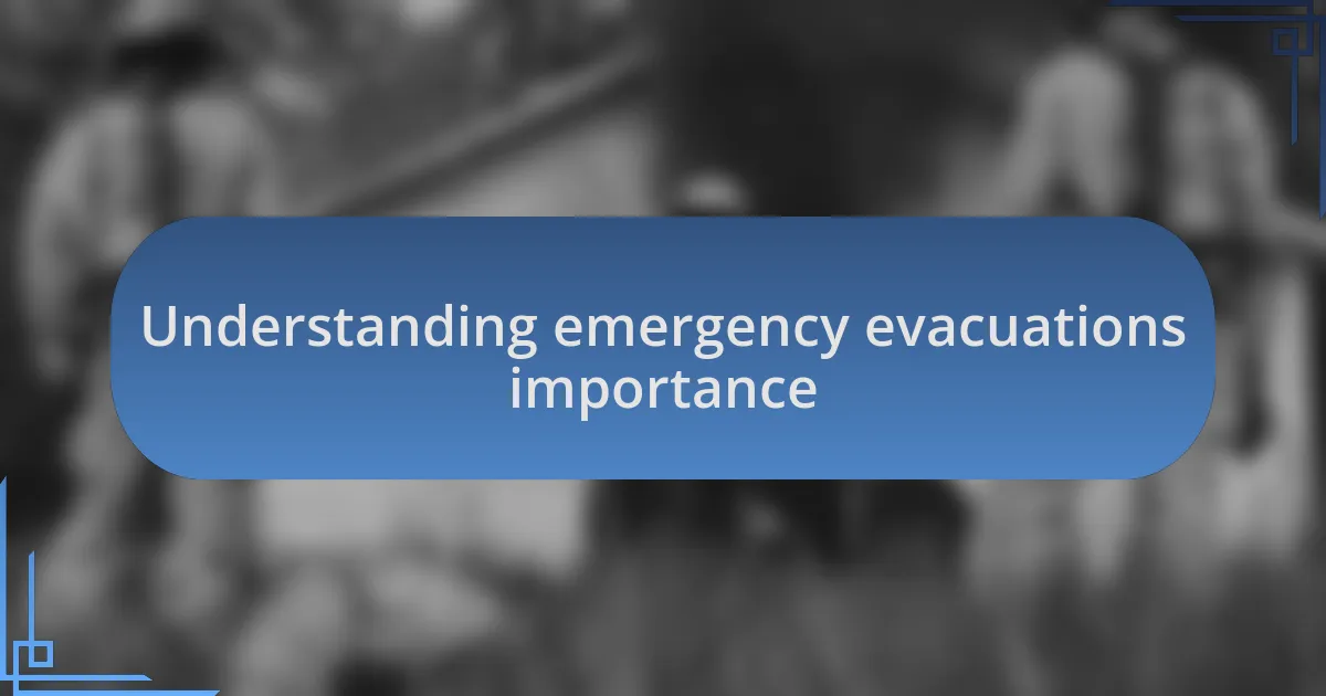 Understanding emergency evacuations importance
