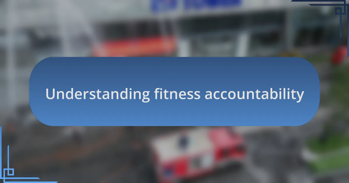 Understanding fitness accountability