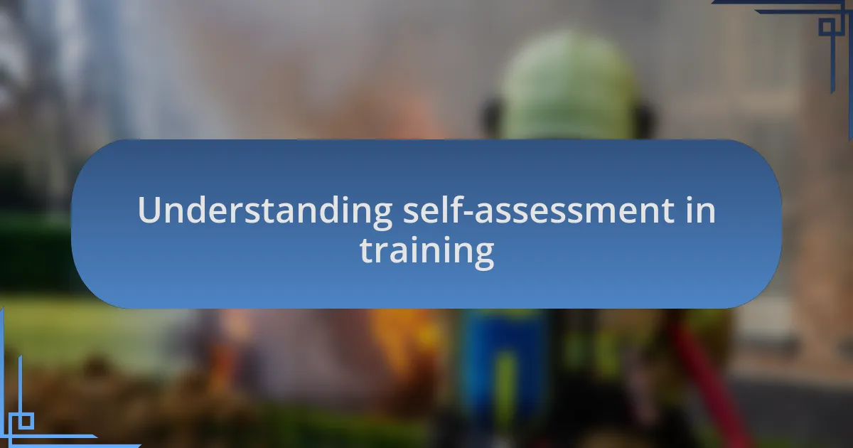 Understanding self-assessment in training