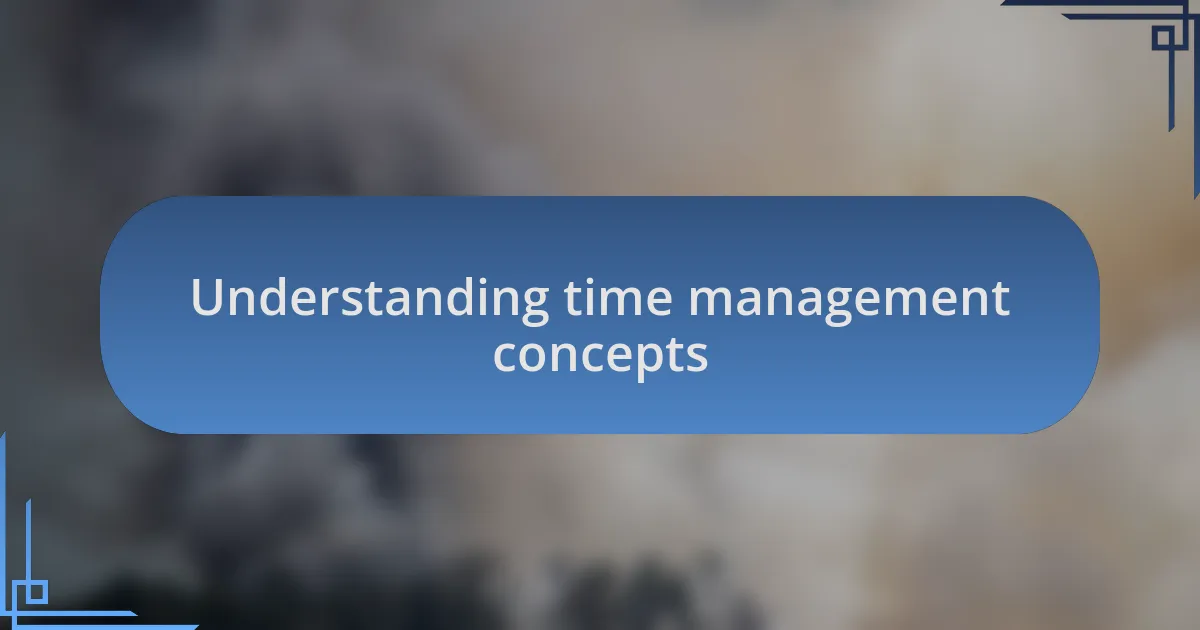 Understanding time management concepts