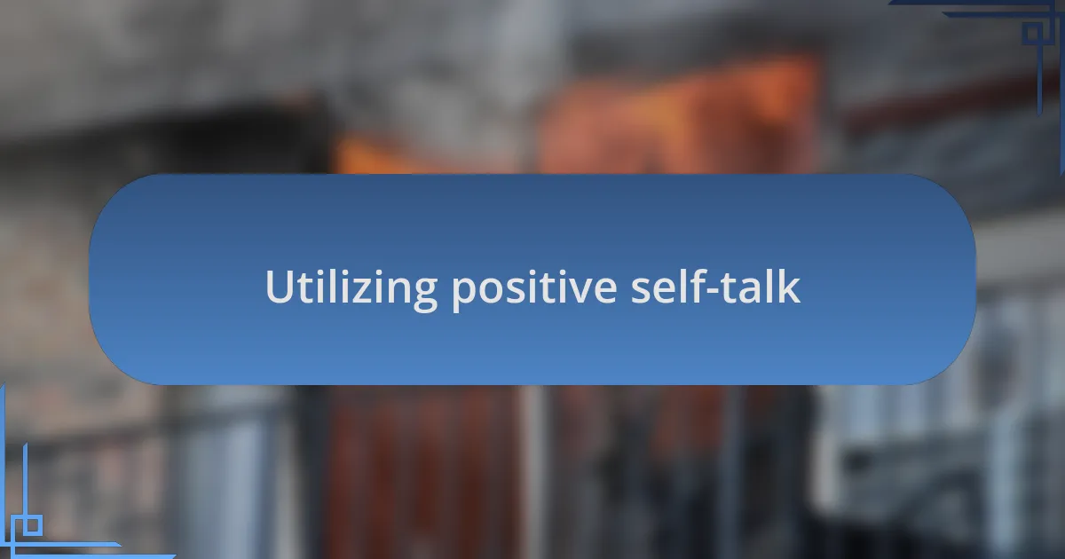 Utilizing positive self-talk