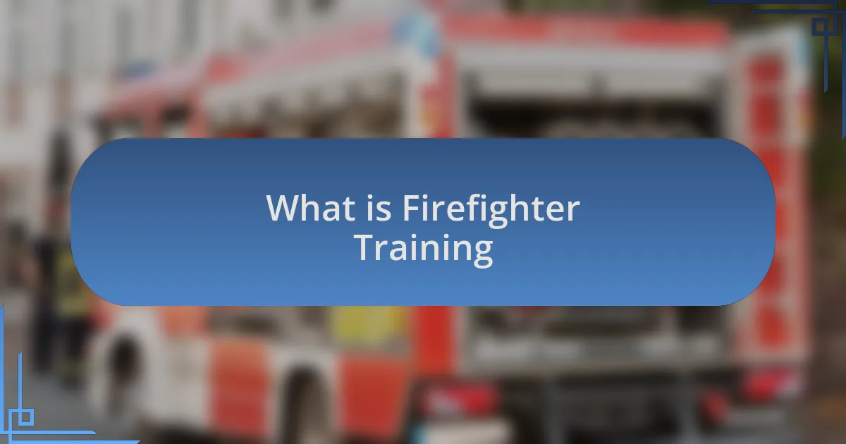What is Firefighter Training
